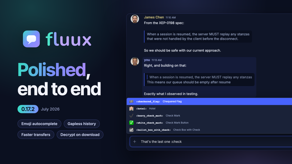 Fluux Messenger 0.17.2: gapless history, faster transfers, and emoji autocomplete